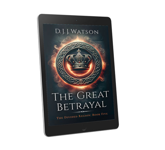 The Great Betrayal (E-Book #5 of The Divided Region)